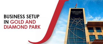 Business Setup in Gold and Diamond Park