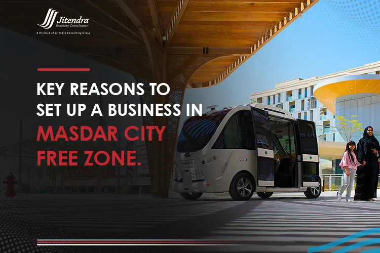 Key Reasons to set up a business in Masdar City free zone