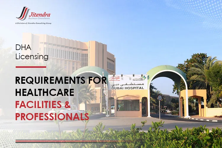 DHA Licensing Requirements for Healthcare Facilities & Professionals