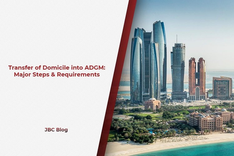 Transfer of Domicile into ADGM Major Steps & Requirements