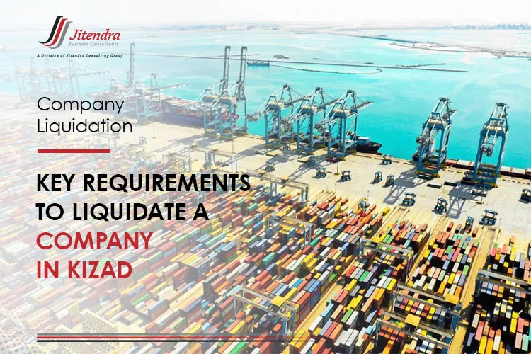 Key Requirements to liquidate a company in KIZAD
