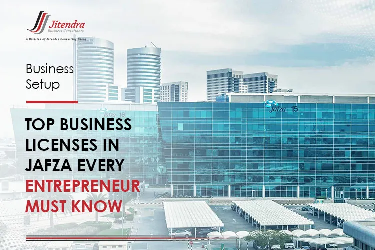 Top business licenses in JAFZA Every Entrepreneur must Know