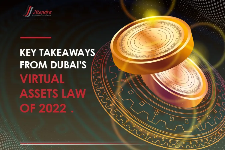 Key Takeaways from Dubai's Virtual Assets Law of 2022
