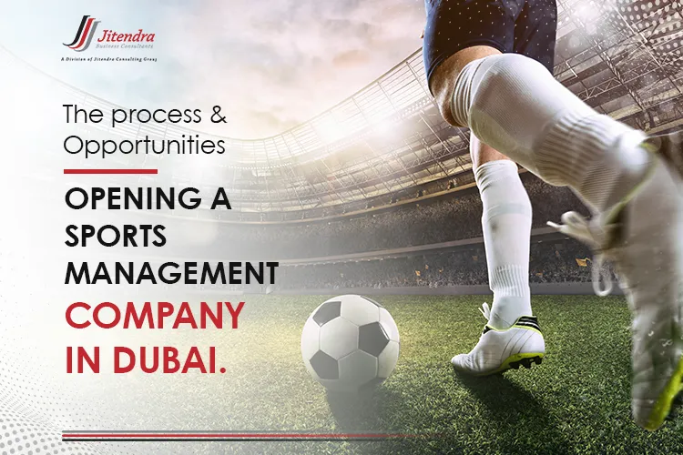 Opening a sports management company in Dubai