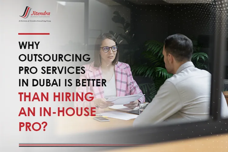 Why Outsourcing PRO services in Dubai is better than hiring an in-house PRO