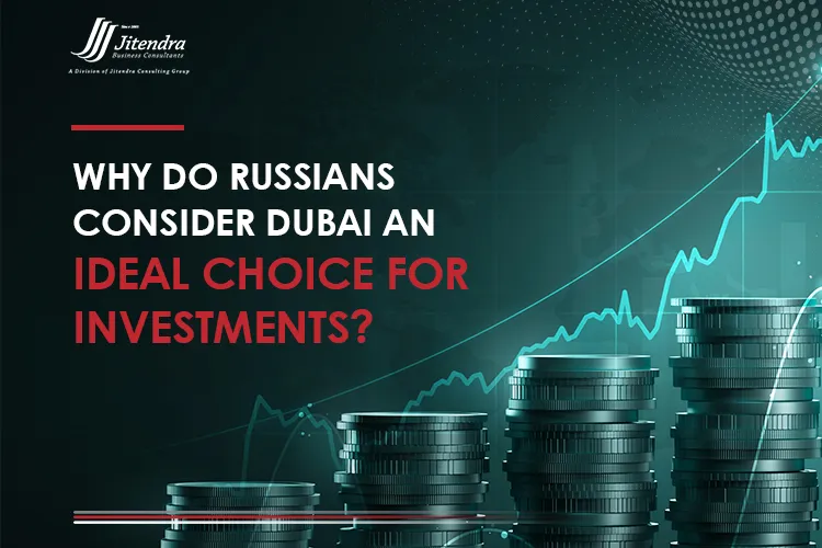 Why do Russians consider Dubai an ideal choice for investments