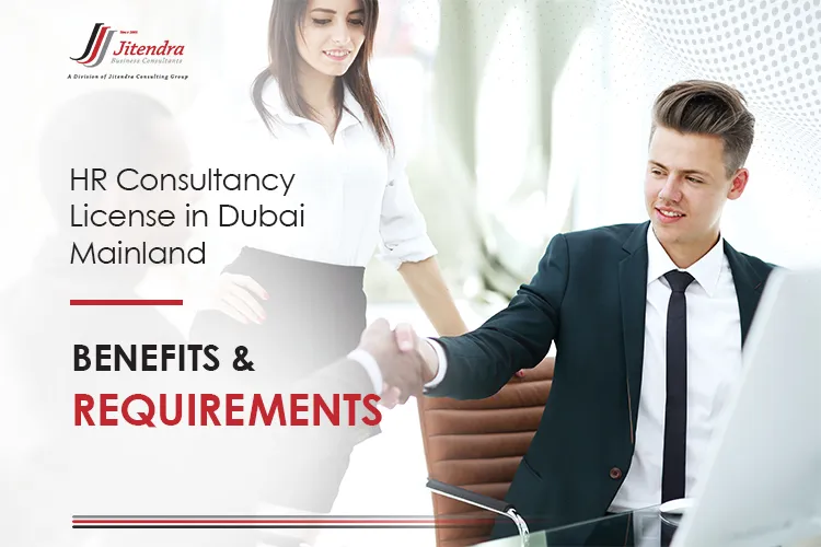 HR Consultancy License in Dubai Mainland Benefits & Requirements