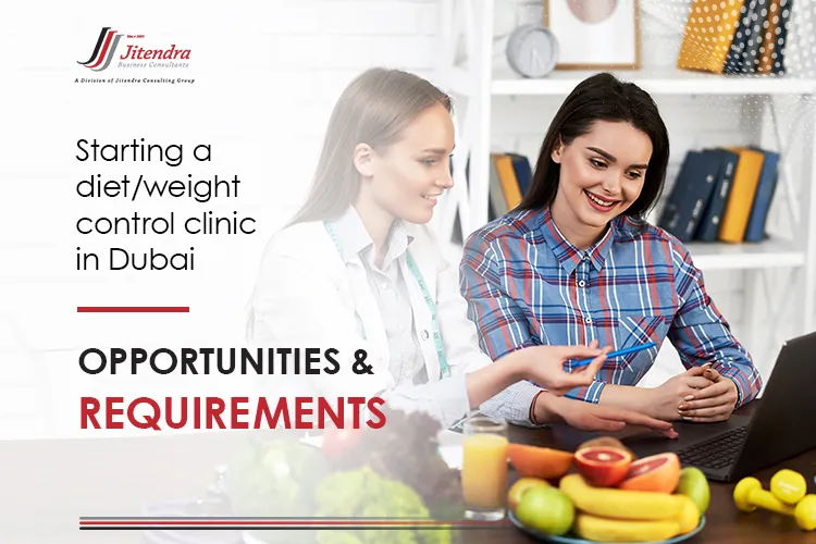 Starting a diet weight control clinic in Dubai Opportunities & requirements