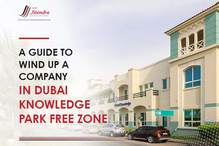 A guide to wind up a company in Dubai Knowledge Park Free Zone