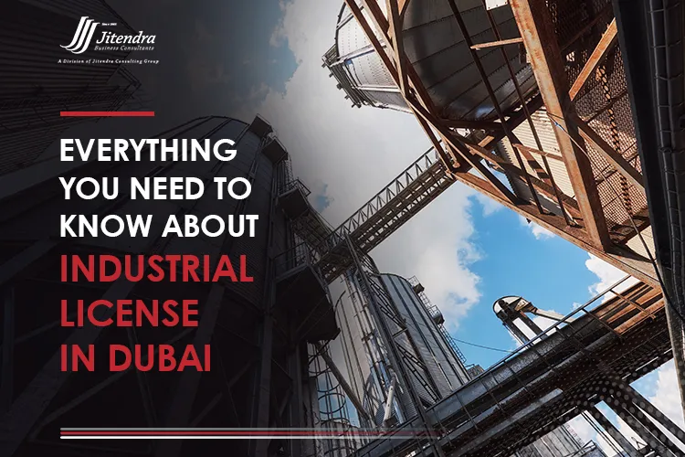 Everything you need to know about Industrial License in Dubai