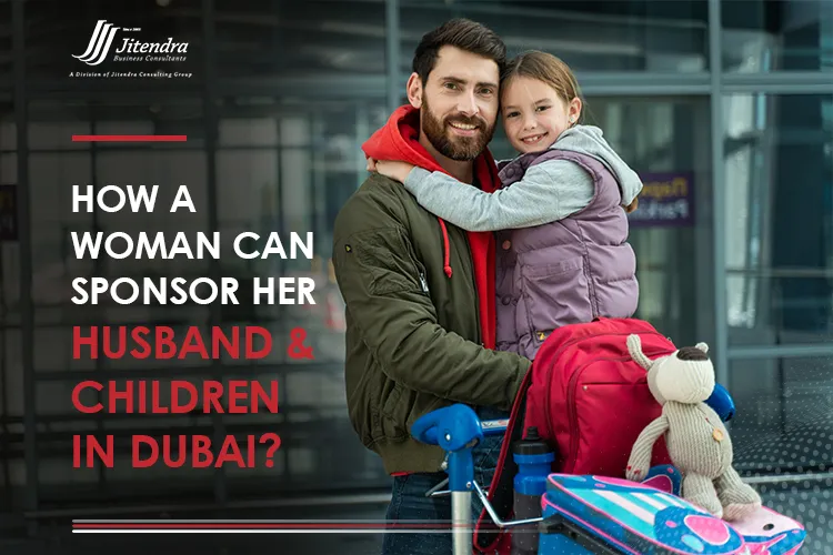 How a woman can sponsor her husband & children in Dubai