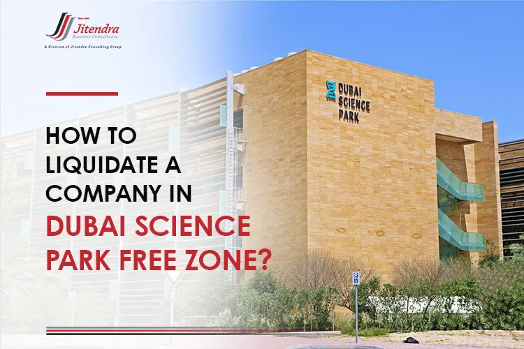 How to liquidate a company in Dubai Science Park free zone