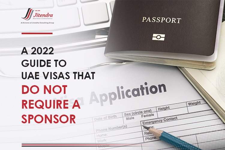 A 2022 guide to UAE Visas that do not require a sponsor