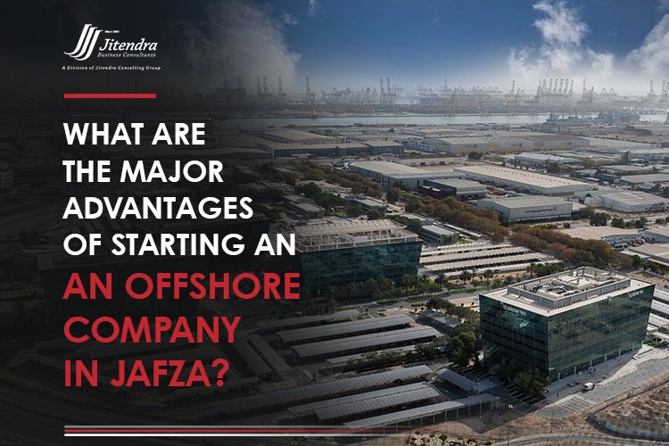 What-are-the-major-advantages-of-starting-an-offshore-company-in-JAFZA