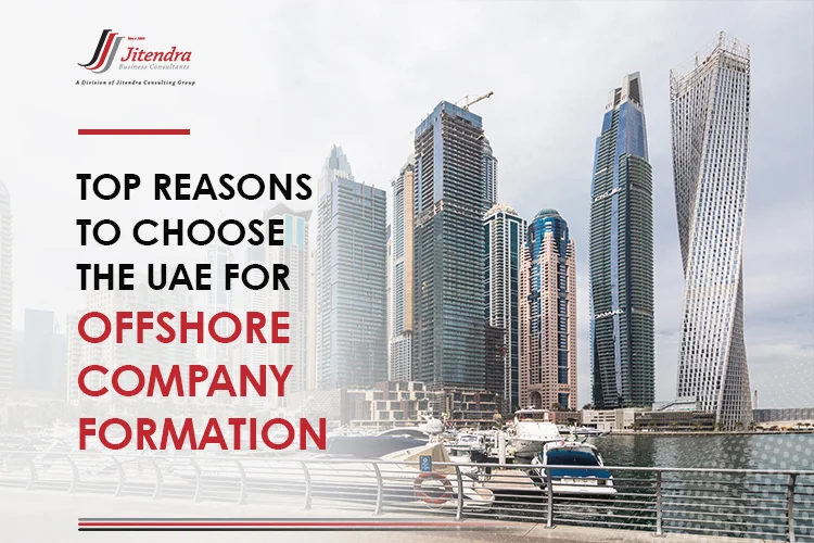 Top reasons to choose the UAE for offshore company formation