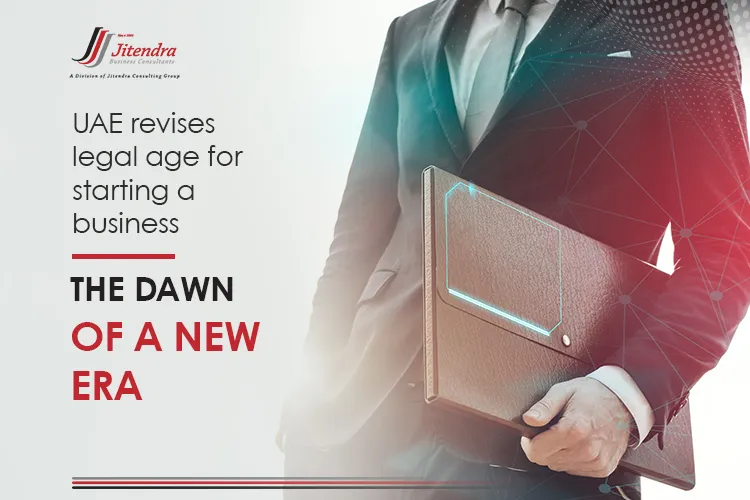 UAE revises legal age for starting a business The Dawn of a New Era