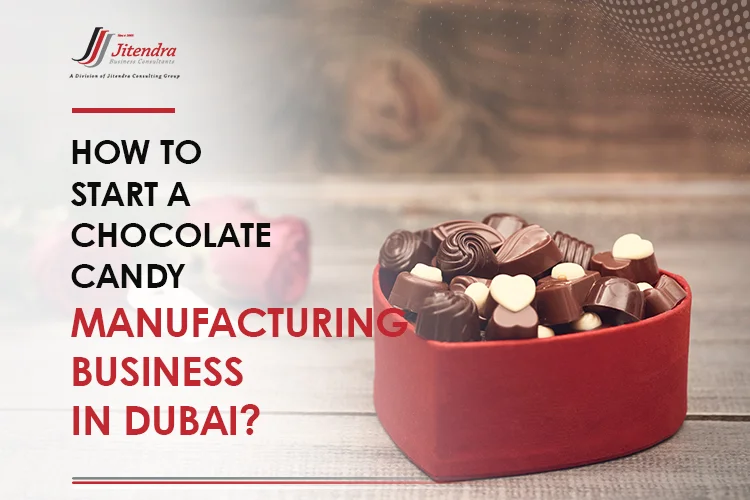 How to start a chocolate candy manufacturing business in Dubai
