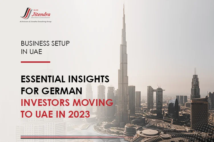 Essential Insights for German Investors Moving to UAE in 2023