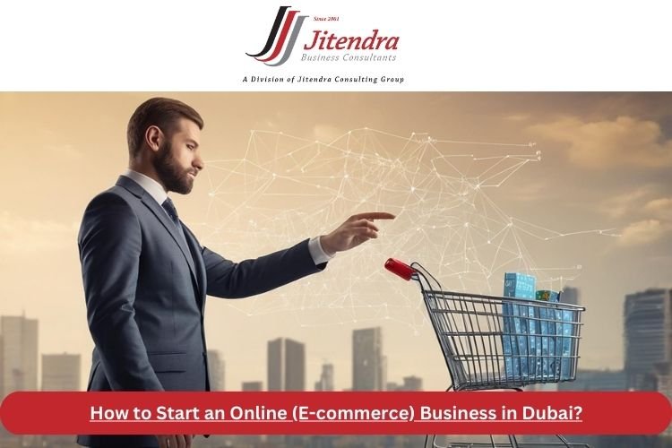 How to Start an Online (e-commerce) Business in Dubai?